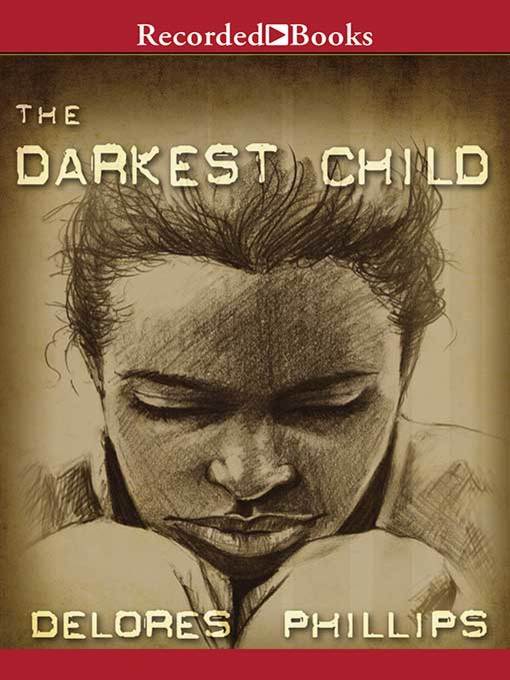 Title details for The Darkest Child by Delores Phillips - Wait list